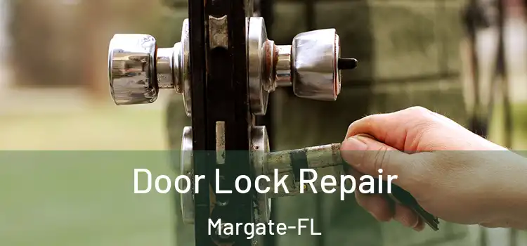  Door Lock Repair Margate-FL