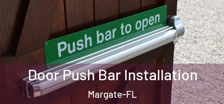  Door Push Bar Installation Margate-FL