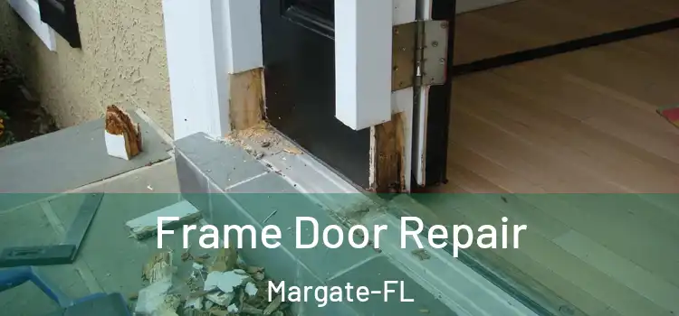  Frame Door Repair Margate-FL