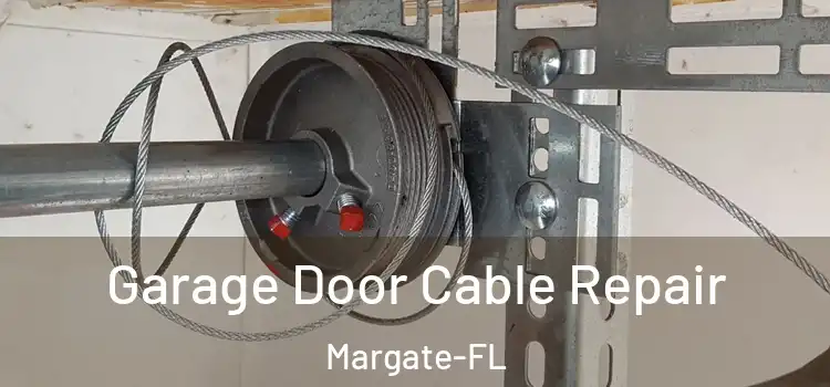  Garage Door Cable Repair Margate-FL
